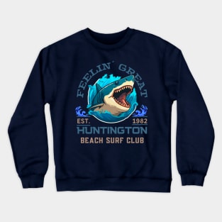 Shark Summer - Feeling Great Est 1982 Huntington Beach Surf Club Crewneck Sweatshirt